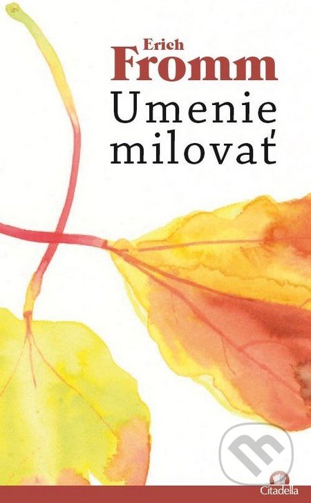 Erich Fromm - Umenie milovať