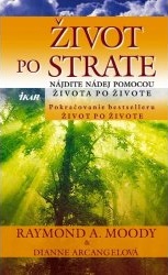 Raymond A. Moody - Život po strate