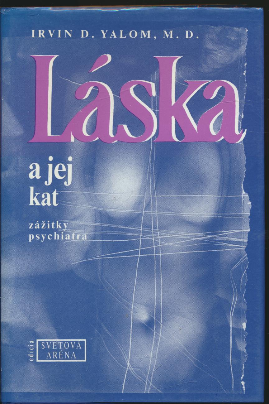 Irvin D. Yalom - Láska a jej kat